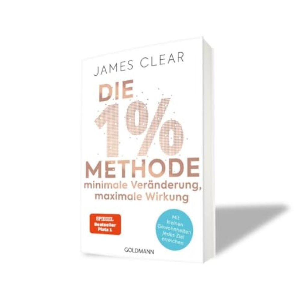 The 1% Method - Minimal change, maximum impact: Achieve every goal with small habits