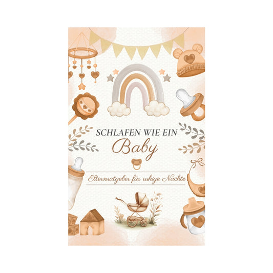 SCHLAFEN WIE EIN BABY: Elternratgeber für ruhige Nächte + BONUS und EXTRA-Kapitel: Schritt für Schritt - Praktische Tipps